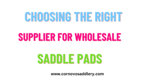 choosing the right supplier for wholesale saddle pads