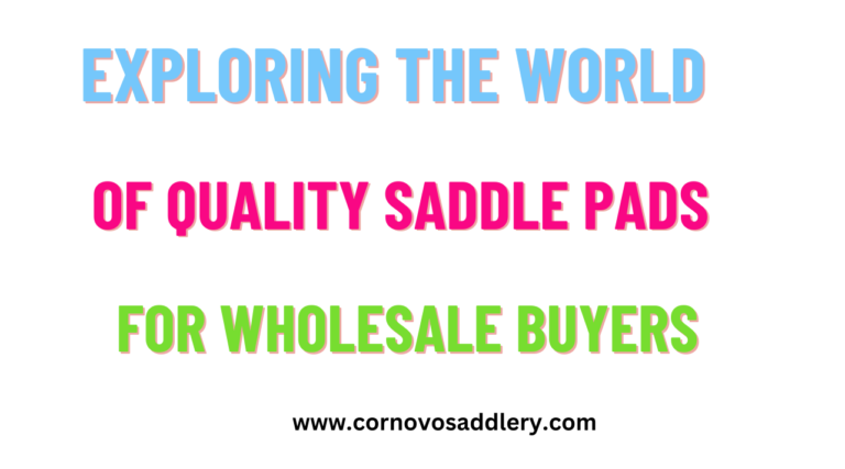 exploring the world of quality saddle pads for wholesale buyers