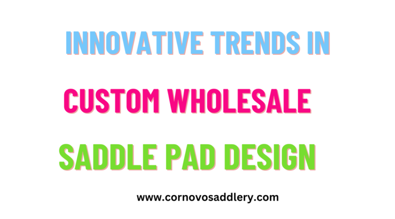 innovative trends in custom wholesale saddle pad design