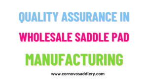 quality assurance in wholesale saddle pad manufacturing