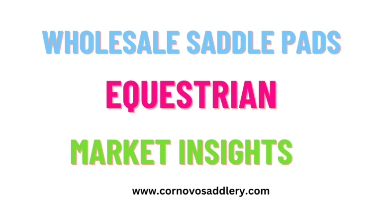 wholesale saddle pads equestrian market insights