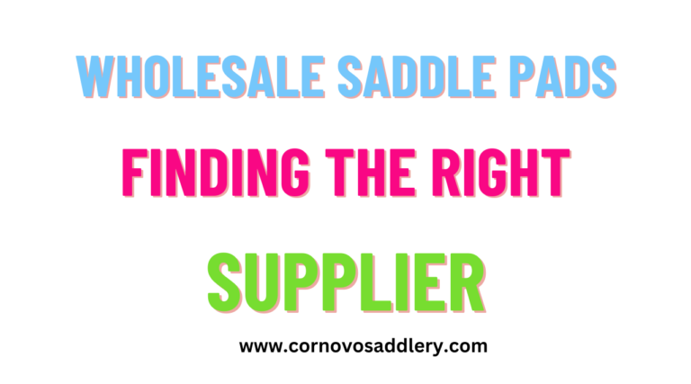 wholesale saddle pads finding the right supplier